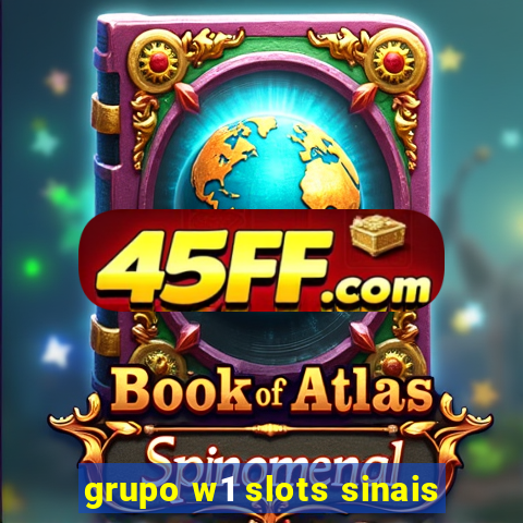 grupo w1 slots sinais